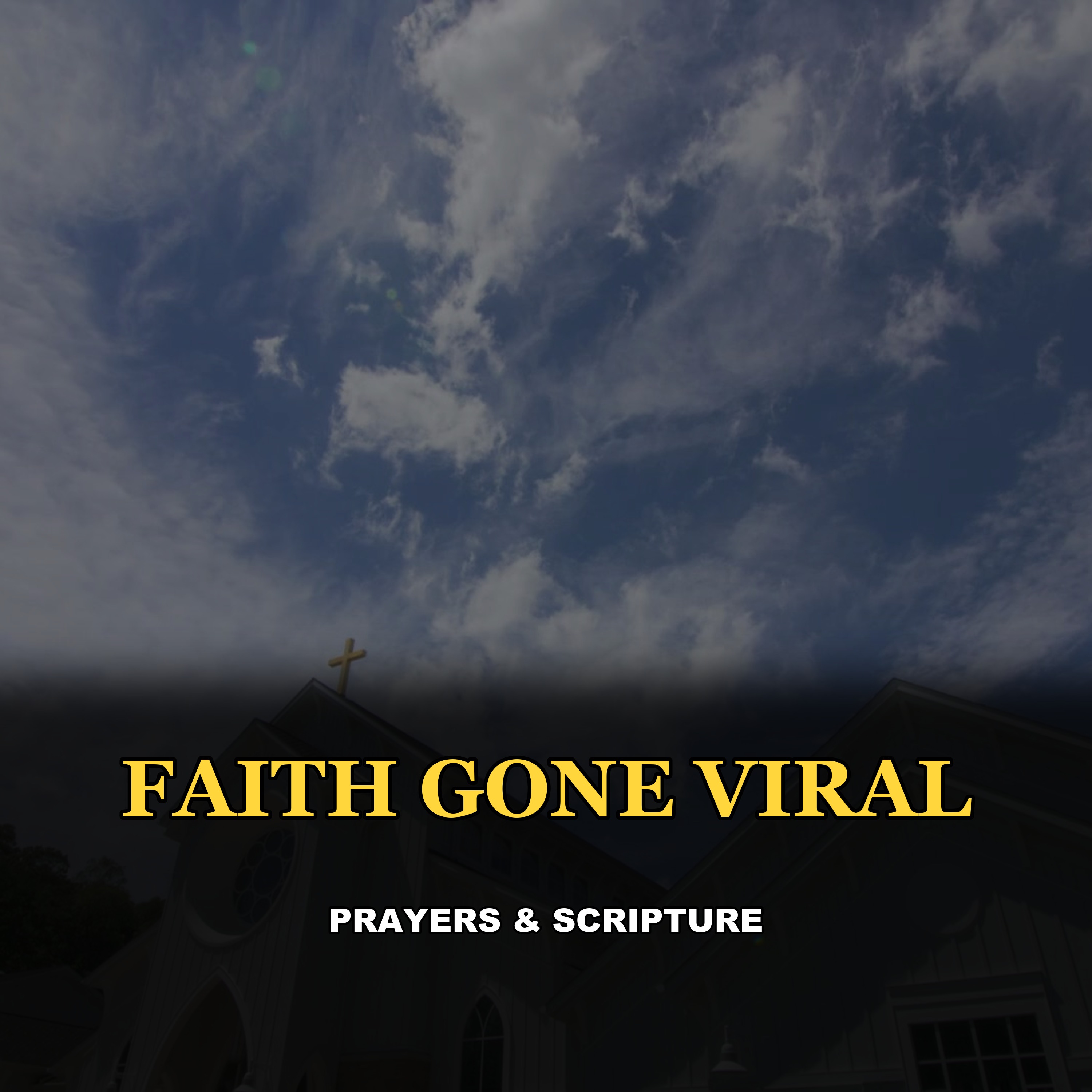 Faith Gone Viral — Prayers & Scripture podcast artwork